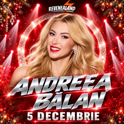 05.12.2026 - INVITAȚIE DE ACCES REVENEALAND • Invitat special: Andreea Bălan - Program 15:00–22:00 • Recital ora 19:00